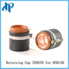 Retaining Cap FM.220578 for HSD130 Plasma Cutting Torch Consumables